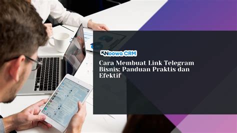 Cara Membuat Link Telegram Bisnis Panduan Praktis Dan Efektif