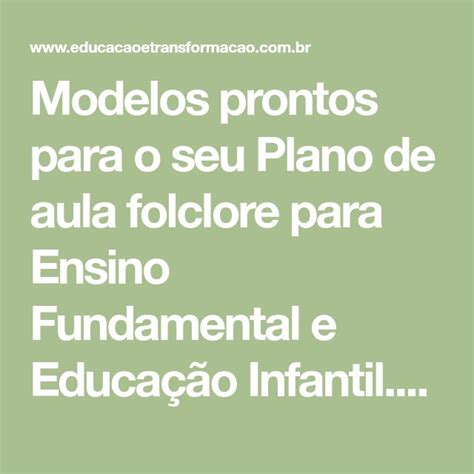 Modelos Prontos Para O Seu Plano De Aula Folclore Para Ensino