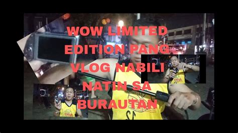 BURAUTAN MGA NABILI NATIN LIMITED EDITION VLOG KA NG VLOG WALA KA NAMAN