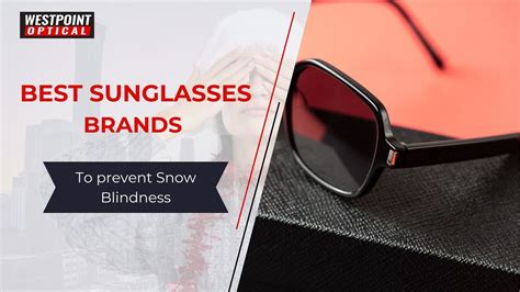 What are the best sunglasses brands to prevent snow blindness?