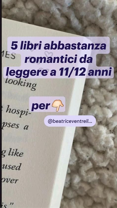 5 Libri Abbastanza Romantici Da Leggere A 11 12 Anni Libri Libri Da