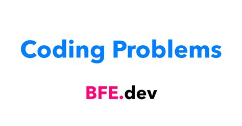 Front End Interview Coding Problems BFE Dev Prepare For Front End