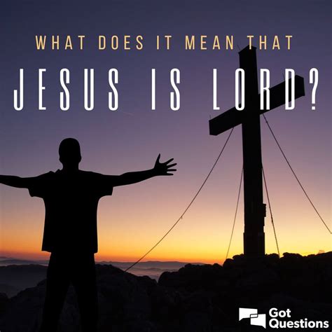 What does it mean that Jesus is Lord? | GotQuestions.org