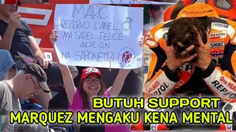 MARC MARQUEZ AKUI PENYEBAB TERPURUK KARENA MENTAL PERLU SUPPORT YouTube