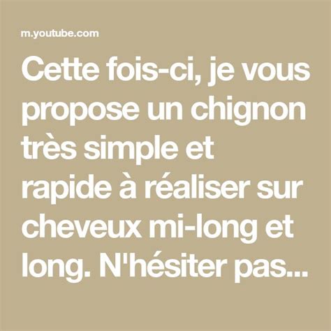 Cette fois ci je vous propose un chignon très simple et rapide à