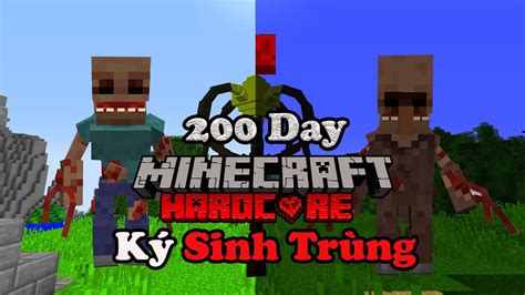 MÌnh Sinh TỒn 200 NgÀy Trong Minecraft KÝ Sinh TrÙng SiÊu KhÓvÀ ĐÂy