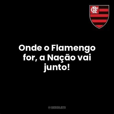 Clube De Regatas Do Flamengo Frases Perfeitas Querido Jeito