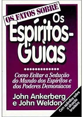 Livro os Fatos sobre os Espíritos guias Como Evitar a Sedução do