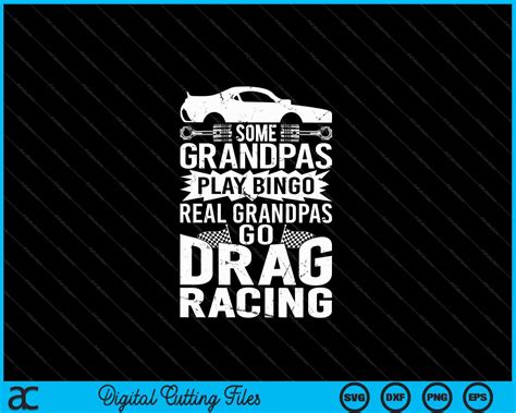 Drag Racing Grandpa Car Lover For Grandfathers Svg Png Files Creativeusarts