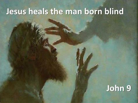 Ppt Jesus Heals The Man Born Blind Powerpoint Presentation Id