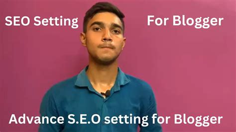 Advance Seo Setting For Blogger All Setting Of Blogger