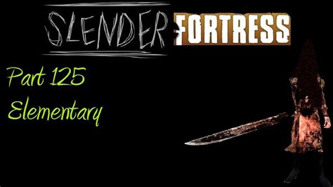 Tf2 Slender Fortress Part 125 Elementary Pyramid Head Youtube