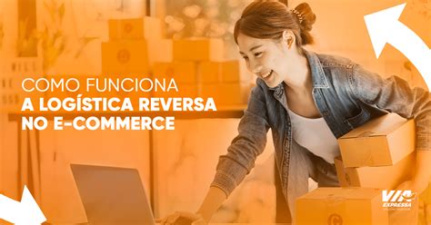 Como funciona a logística reversa no e commerce