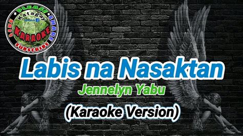 Labis Na Nasaktan Jennelyn Yabu Karaoke Version Youtube