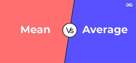 Difference Between Average And Mean Geeksforgeeks