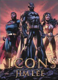 Icons the DC comics and wildstorm art of Jim Lee 本 通販 Amazon