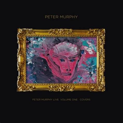 Peter Murphy - Live - Volume One – Covers Lyrics and Tracklist | Genius