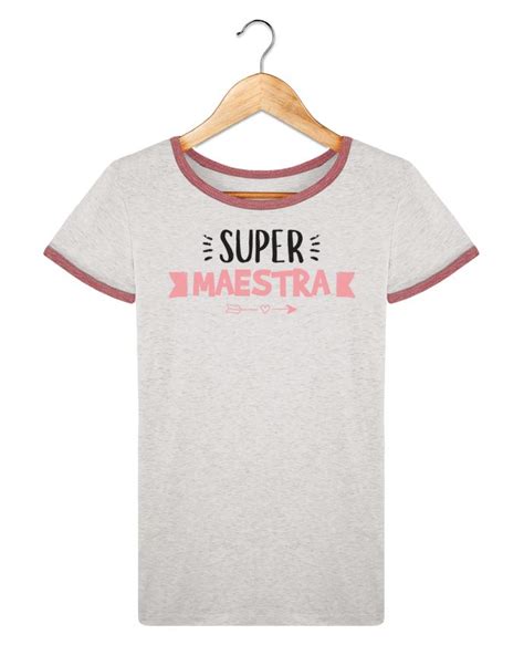 T Shirt Contrast Unisexe Stanley Ringer Super Maestra Message