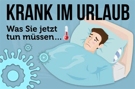 Krank im Urlaub: Was tun? Meldepflicht + Nachholen