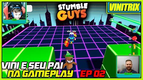 STUMBLE GUYS VINI E SEU PAI SE ENFRENTAM NO STUMBLE GUYS EP002