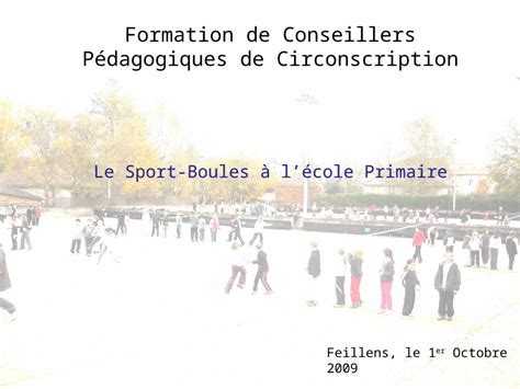 PPT Formation de Conseillers Pédagogiques de Circonscription Feillens