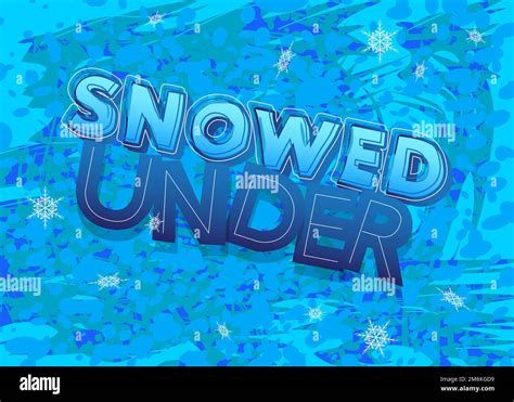 Snowed Under. Word written with Children's font in cartoon style Stock Vector Image & Art - Alamy