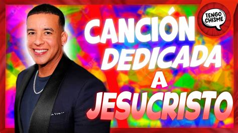 Daddy Yankee Sorprende Con Nueva Canci N Dedicada A Jesucristo Youtube