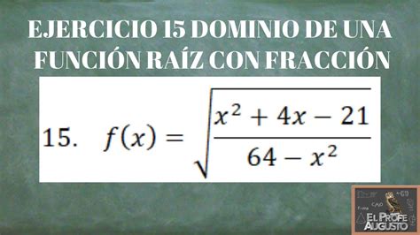 Ejercicio Dominio De Una Funci N Ra Z Con Fracci N Youtube