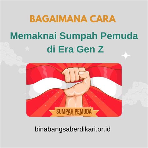 Memaknai Sumpah Pemuda Di Era Gen Z Bina Bangsa Berdikari Foundation