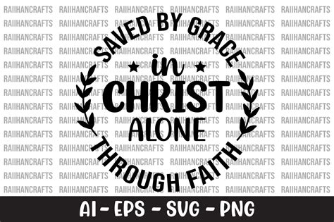 Saved By Grace In Christ Alone Svg Graphic By Raiihancrafts · Creative