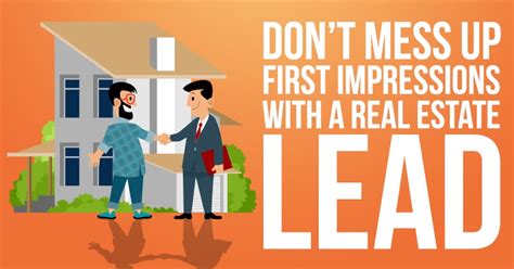 Don’t Mess Up First Impressions With A Real Estate Lead