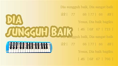 Dia Sungguh Baik Pianika Melodica Tutorial Lagu Rohani Youtube