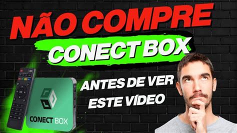 N O Caia Neste Golpe Conect Box Funcoina Conect Box Vale A Pena