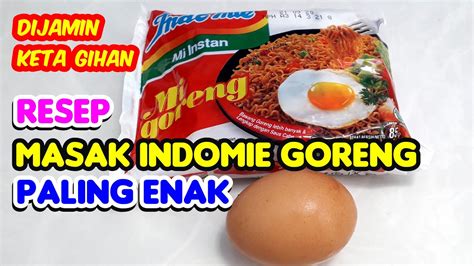 Jarang Yang Tahu Begini Cara Masak Indomie Goreng Telor Paling Enak