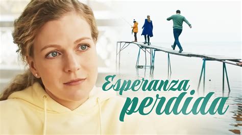 Esperanza Perdida Peliculas Completas en Español Latino en Romance