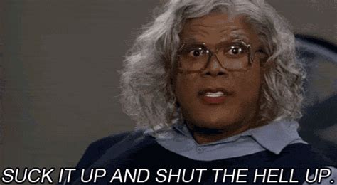 Madea Gets It Madea Madea Quotes