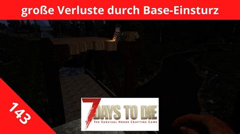 große Verluste durch Base Einsturz 7 Days To 143 PC Lets Play