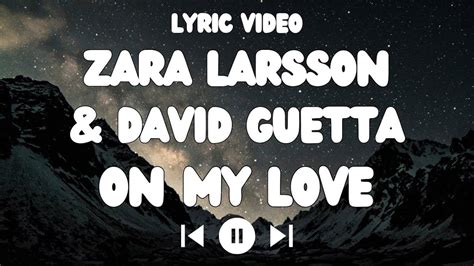 Zara Larsson Feat David Guetta On My Love Lyrics Youtube