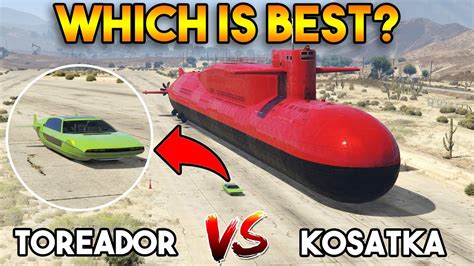 Gta 5 Online Kosatka Vs Toreador Which Is Best Youtube