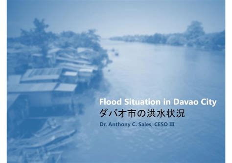 (PDF) Flood Situation in Davao City ダバオ市の洪水状況 · 2017. 1. 16. · Flood ...