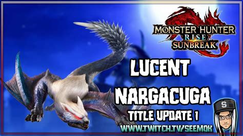 MHR SUNBREAK LUCENT NARGACUGA TITLE UPDATE 1 YouTube