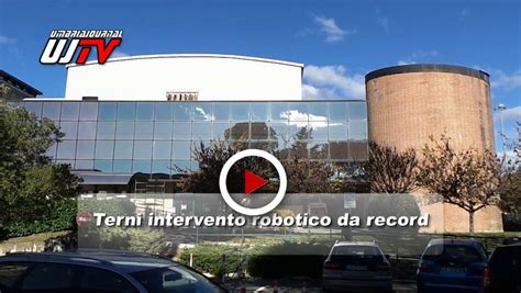 Ospedale Di Terni Intervento Robotico Da Record Il Video