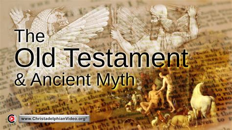 Old Testament And Ancient Myth Mark Vincent Christadelphianvideo Org