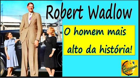 Saiba Mais Sobre Robert Wadlow O Homem Mais Alto Da Hist Ria Youtube