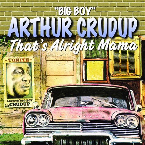 That S All Right Mama Song And Lyrics By Arthur Big Boy Crudup