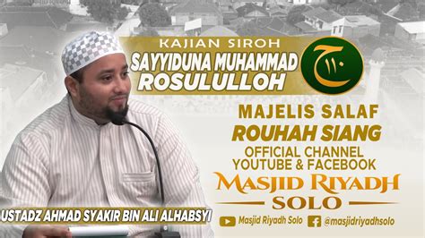 Majelis Salaf Rouhah Siang Kitab Sayyiduna Muhammad Rosululloh Oleh Ust