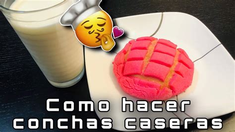 Como Hacer Conchas Caseras Youtube