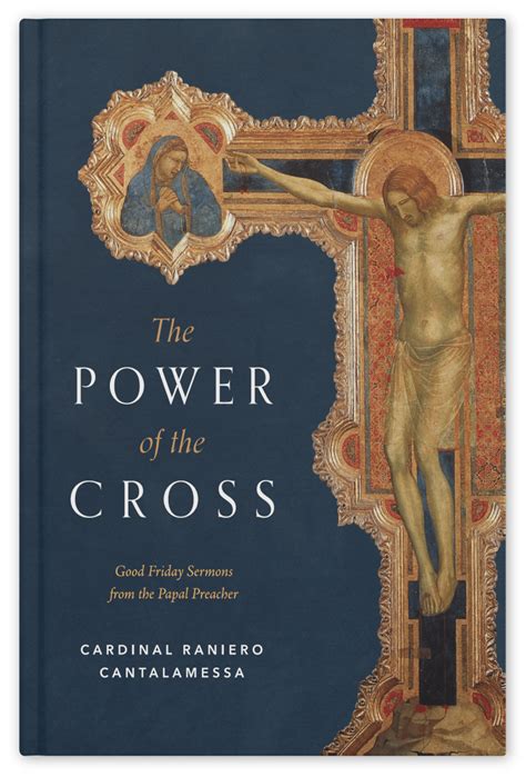 The Power Of The Cross Good Friday Sermons From The Papal Preacher