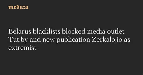 Belarus blacklists blocked media outlet Tut.by and new publication ...