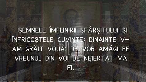 Înfricoștele cuvinte dinainte v am grăit vouă de vor amăgi pe vreunul